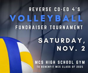 Reverse co-ed 4's Volleyball Fundraiser Tournament, Saturday, Nov. 2, MCS High School Gym, to benefit MCS Class of 2025, Volleyball in foreground. Net in background.