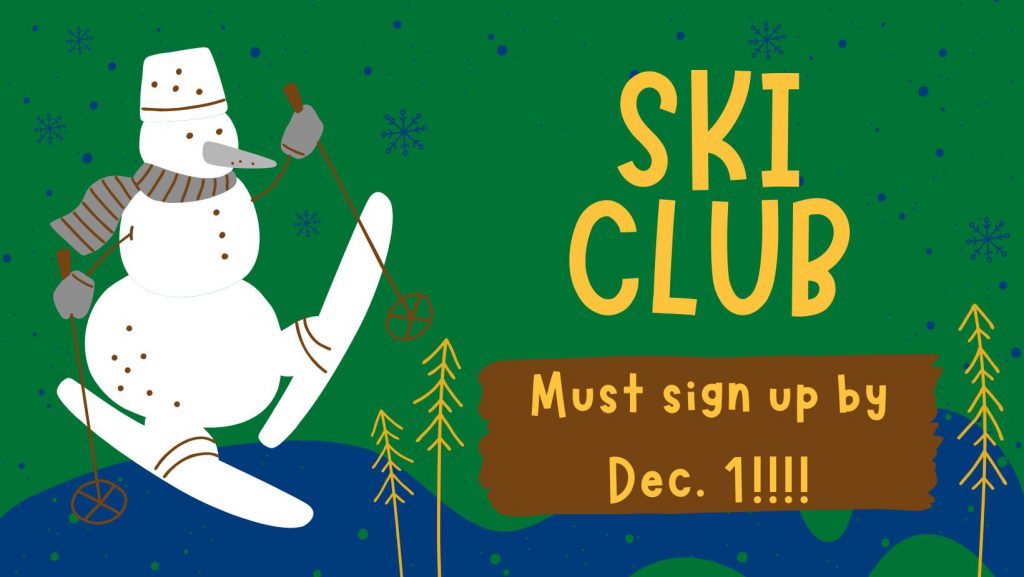 Snowman on skiis. Ski Club. Must sign up by Dec. 1!